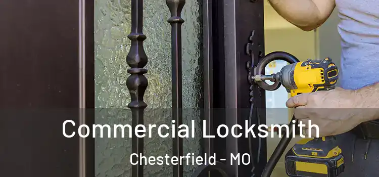 Commercial Locksmith Chesterfield - MO