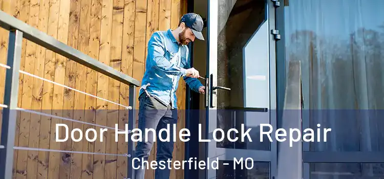 Door Handle Lock Repair Chesterfield - MO