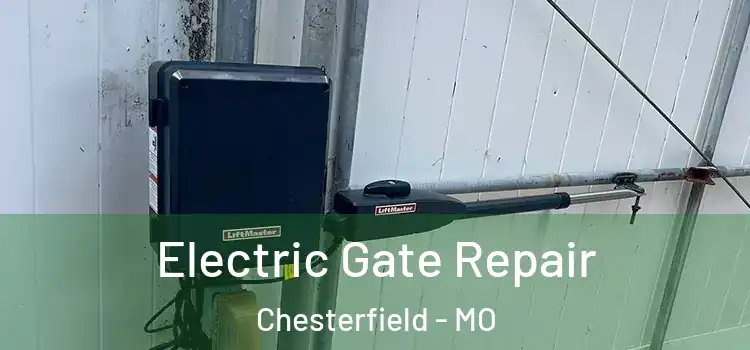 Electric Gate Repair Chesterfield - MO
