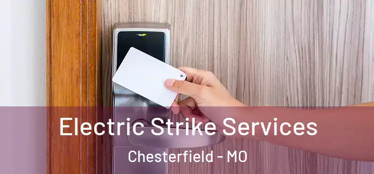 Electric Strike Services Chesterfield - MO