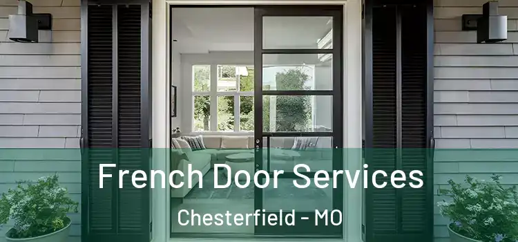 French Door Services Chesterfield - MO