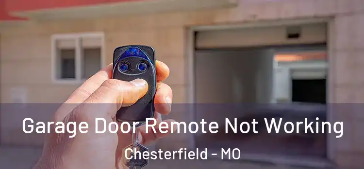  Garage Door Remote Not Working Chesterfield - MO