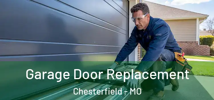  Garage Door Replacement Chesterfield - MO