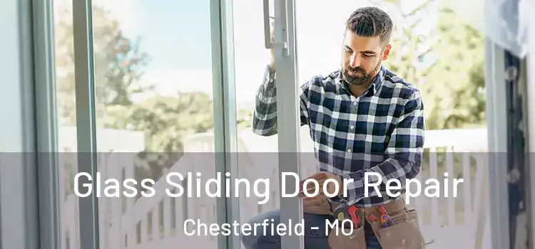 Glass Sliding Door Repair Chesterfield - MO