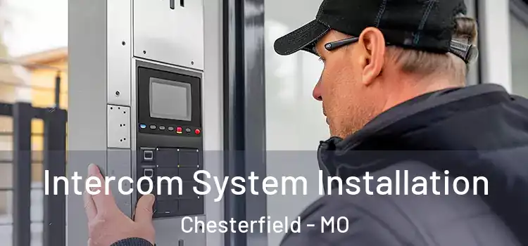Intercom System Installation Chesterfield - MO