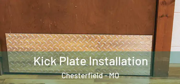  Kick Plate Installation Chesterfield - MO