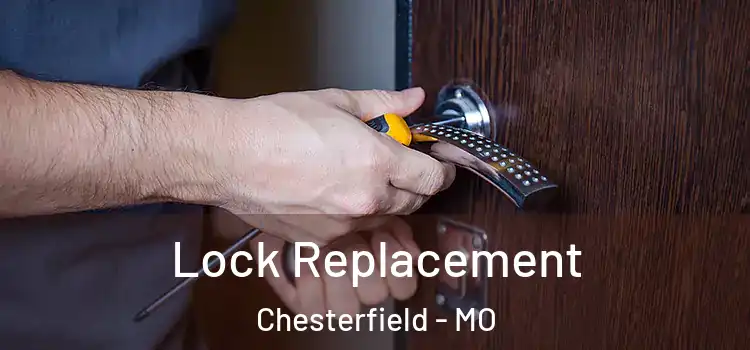 Lock Replacement Chesterfield - MO