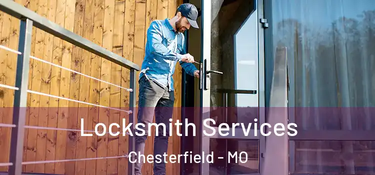 Locksmith Services Chesterfield - MO