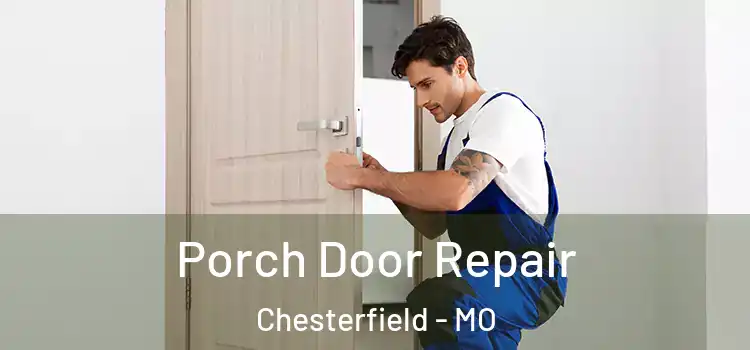  Porch Door Repair Chesterfield - MO