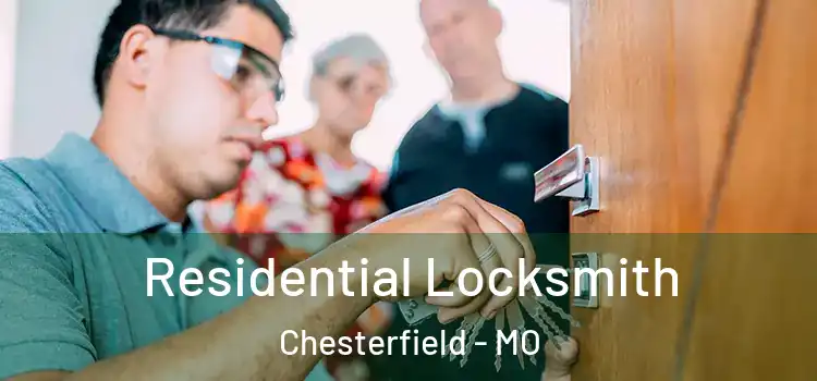 Residential Locksmith Chesterfield - MO