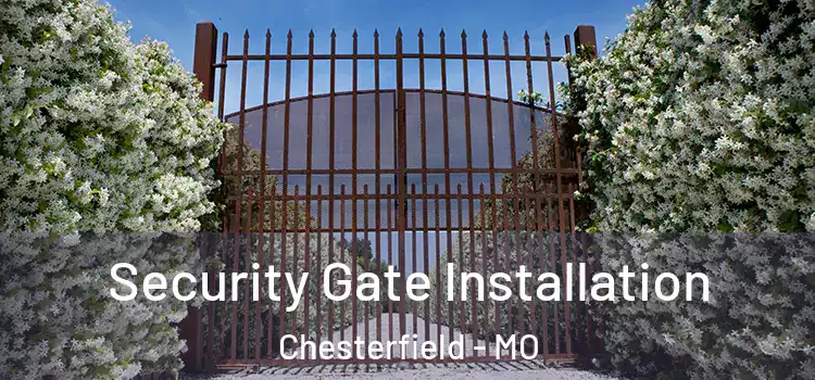 Security Gate Installation Chesterfield - MO