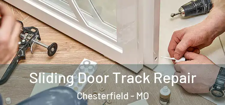 Sliding Door Track Repair Chesterfield - MO