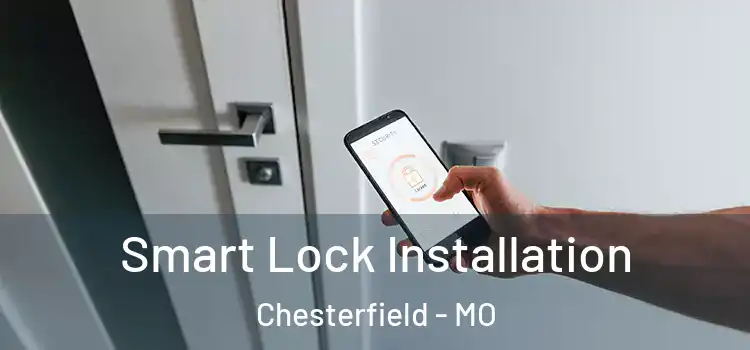 Smart Lock Installation Chesterfield - MO